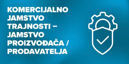 Prikažite detalje za Komercijalno jamstvo trajnosti - jamstvo proizvođača/prodavatelja